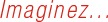 imaginez